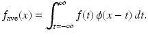 
$$\displaystyle{ f_{\mathrm{ave}}(x) =\int _{ t=-\infty }^{\infty }f(t)\,\phi (x - t)\,dt. }$$

