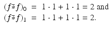 
$$\displaystyle\begin{array}{rcl} (f\bar{ {\ast}} f)_{0}& =& 1 \cdot 1 + 1 \cdot 1 = 2\ \mathrm{and} {}\\ (f\bar{ {\ast}} f)_{1}& =& 1 \cdot 1 + 1 \cdot 1 = 2. {}\\ \end{array}$$
