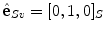 $${\hat{\mathbf{e}}}_{Sv} = [0,1,0]_{S}$$