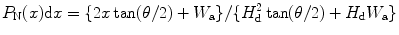 
$$ {P_{\mathrm{ N}}}(x)\mathrm{ d}x = \{ 2x\tan (\theta /2) + {W_{\mathrm{ a}}}\} /\{ H_{\mathrm{ d}}^2\tan (\theta /2) + {H_{\mathrm{ d}}}{W_{\mathrm{ a}}}\} $$
