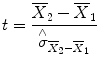 
$$ t=\frac{{\overline{X}}_2-{\overline{X}}_1}{{\overset{\wedge }{\sigma}}_{{\overline{X}}_2-{\overline{X}}_1}} $$
