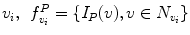 
$$ {v}_i,\kern0.5em {f}_{v_i}^P=\left\{{I}_P(v),v\in {N}_{v_i}\right\} $$
