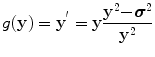 
$$\displaystyle{ g({\bf y}) ={ {\bf y}}^{^{\prime}} = {\bf y}\frac{{{\bf y}}^{2} {-\boldsymbol{ \sigma }}^{2}} {{{\bf y}}^{2}} }$$
