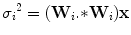 
$$\displaystyle{{ \sigma _{i}}^{2} = ({\bf W}_{ i}. {\ast}{\bf W}_{i}){\bf x} }$$
