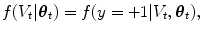 
$$\displaystyle{ f(V _{t}\vert {\boldsymbol{\theta} }_{t}) = f(y = +1\vert V _{t},{\boldsymbol{\theta} }_{t}), }$$
