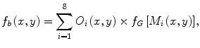 
$$ {f}_b\left(x,y\right)={\displaystyle \sum_{i=1}^8{O}_i\left(x,y\right)\times {f}_G\left[{M}_i\left(x,y\right)\right]}, $$
