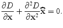 $$ \frac{\partial D}{\partial \mathbf{x}}+\frac{\partial^2D}{\partial {\mathbf{x}}^2}\widehat{\mathbf{x}}=0. $$