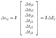 
$$ \varDelta {e}_{ij}=\mathbf{J}\ \left[\begin{array}{c}\hfill \begin{array}{c}\hfill \varDelta {\phi}_{j1}\hfill \\ {}\hfill \varDelta {\phi}_{j2}\hfill \\ {}\hfill \varDelta {\phi}_{j3}\hfill \end{array}\hfill \\ {}\hfill \begin{array}{c}\hfill \varDelta {t}_{j1}\hfill \\ {}\hfill \varDelta {t}_{j2}\hfill \\ {}\hfill \varDelta {t}_{j3}\hfill \end{array}\hfill \end{array}\right]=\mathbf{J}\varDelta {E}_j $$
