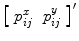 
$$ {\left[\begin{array}{cc}\hfill {p}_{ij}^x\hfill & \hfill {p}_{ij}^y\hfill \end{array}\right]}^{\prime } $$
