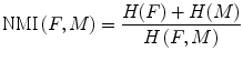 $$ \mathrm{NMI}\left(F,M\right)=\frac{H(F)+H(M)}{H\left(F,M\right)} $$