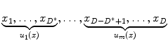 
$$\displaystyle{ \underbrace{\mathop{x_{1},\ldots,x_{{D}^{{\ast}}}}}\limits _{u_{1}(x)},\ldots,\underbrace{\mathop{x_{D-{D}^{{\ast}}+1},\ldots,x_{D}}}\limits _{u_{m}(x)} }$$
