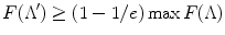 
$$F(\Lambda ^\prime) \geq (1 - 1/e)\max F(\Lambda )$$
