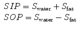 $$ \begin{array}{l} SIP={S}_{\mathrm{water}}+{S}_{\mathrm{fat}}\\ {} SOP={S}_{\mathrm{water}}-{S}_{\mathrm{fat}}\end{array} $$