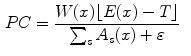 
$$\displaystyle\eqalign{ PC = \frac{W(x)\lfloor E(x) - T\rfloor } {\sum_{s}A_{s}(x)+\varepsilon } & &{}}$$
