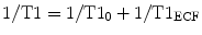 
$$ 1/\mathrm{T}1=1/\mathrm{T}{1}_0+1/\mathrm{T}{1}_{\mathrm{ECF}} $$
