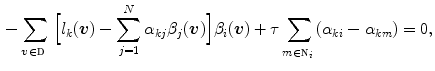 $$\begin{aligned} -\sum _{ \varvec{v} \in \fancyscript{D} } \Big [ l_k(\varvec{v})-\sum _{j=1}^N \alpha _{kj}\beta _j(\varvec{v})\Big ] \beta _i(\varvec{v})+\tau \sum _{m \in \fancyscript{N}_i}(\alpha _{ki}-\alpha _{km}) = 0, \end{aligned}$$