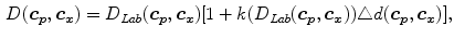 $$\begin{aligned} D(\varvec{c_p},\varvec{c_x})=D_{Lab}(\varvec{c_p},\varvec{c_x})[1+k(D_{Lab}(\varvec{c_p},\varvec{c_x}))\triangle d(\varvec{c_p},\varvec{c_x})], \end{aligned}$$