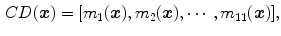 $$\begin{aligned} CD(\varvec{x}) = [m_{{1}}(\varvec{x}), m_{{2}}(\varvec{x}),\cdots , m_{{11}}(\varvec{x}) ], \end{aligned}$$