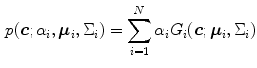 $$\begin{aligned} p(\varvec{c};\alpha _i,\varvec{\mu }_i, \Sigma _i) = \sum _{i=1}^N \alpha _i G_i(\varvec{c};\varvec{\mu }_i,\Sigma _i) \end{aligned}$$