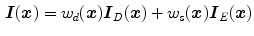 $$\begin{aligned} \varvec{I}(\varvec{x}) = w_d(\varvec{x})\varvec{I}_D(\varvec{x}) + w_s(\varvec{x})\varvec{I}_E(\varvec{x}) \end{aligned}$$