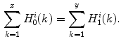 $$\begin{aligned} \sum _{k = 1}^x H_0^i(k) = \sum _{k=1}^y H_1^i(k). \end{aligned}$$