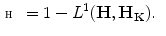 $$\begin{aligned} \fancyscript{H} = 1 - L^1(\mathbf{H}, \mathbf{H_K}). \end{aligned}$$