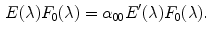 $$\begin{aligned} E(\lambda ) F_0(\lambda ) = \alpha _{00} E'(\lambda ) F_0(\lambda ). \end{aligned}$$