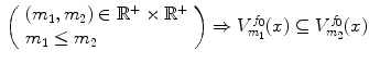 $$\begin{aligned} \left( \begin{array}[c]{l} (m_1,m_2) \in \mathbb {R}^+\times \mathbb {R}^+\\ m_1 \le m_2 \end{array} \right) \Rightarrow V_{m_1}^{f_0}(x) \subseteq V_{m_2}^{f_0}(x) \end{aligned}$$