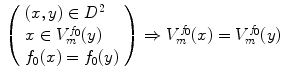 $$\begin{aligned} \left( \begin{array}[c]{l} (x,y) \in D^2\\ x \in V_{m}^{f_0}(y)\\ f_0(x)=f_0(y) \end{array} \right) \Rightarrow V_{m}^{f_0}(x) = V_{m}^{f_0}(y) \end{aligned}$$