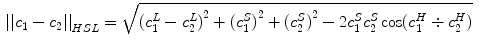 $$\begin{aligned} {||c_1-c_2||}_{HSL}&=\sqrt{{(c_1^L-c_2^L)}^2 + {(c_1^S)}^2+{(c_2^S)}^2-2c_1^S c_2^S \cos (c_1^H\div c_2^H)} \end{aligned}$$