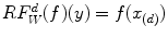 $$RF_W^{d}(f)(y)=f(x_{(d)})$$