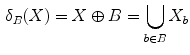 $$\begin{aligned} \delta _B(X)=X\oplus B=\bigcup _{b\in B}X_{b} \end{aligned}$$