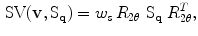 $$\begin{aligned} \mathrm {SV}(\mathbf {{{v}}},\mathrm {S}_{\mathbf {{{q}}}}) = w_s\, R_{2\theta }~\mathrm {S}_{\mathbf {{{q}}}}~R_{2\theta }^T, \end{aligned}$$