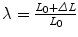 $$\lambda =\frac{L_{0}+ \varDelta {L}}{L_{0}}$$