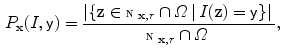 $$\begin{aligned} P_{{\mathbf {x}}}(I,{\mathsf {y}}) = \frac{|\{{\mathbf {z}}\in {\fancyscript{N}}_{{\mathbf {x}},r}\cap \varOmega \,|\, I({\mathbf {z}})={\mathsf {y}}\}|}{{\fancyscript{N}}_{{\mathbf {x}},r}\cap \varOmega }, \end{aligned}$$