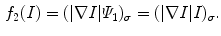 $$\begin{aligned} f_{2}(I) = (|\nabla I|\varPsi _{1})_{\sigma }=(|\nabla I|I)_{\sigma }. \end{aligned}$$