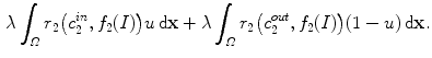 $$\begin{aligned} \lambda \int _{\varOmega }r_{2}\big (c_{2}^{in}, f_{2}(I)\big )u\,{\mathrm {d}}{\mathbf {x}}+ \lambda \int _{\varOmega }r_{2}\big (c_{2}^{out}, f_{2}(I)\big )(1-u)\,{\mathrm {d}}{\mathbf {x}}. \end{aligned}$$