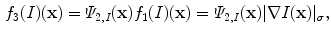 $$\begin{aligned} f_{3}(I)({\mathbf {x}}) =\varPsi _{2,I}({\mathbf {x}}) f_{1}(I)({\mathbf {x}})=\varPsi _{2,I}({\mathbf {x}})|\nabla I({\mathbf {x}})|_{\sigma }, \end{aligned}$$