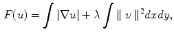 $$\begin{aligned} F(u) = \int {|\nabla u|} + \lambda \int {\parallel v\parallel ^2} dxdy, \end{aligned}$$
