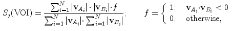 $$\begin{aligned} S_j({\text {VOI}}) = \frac{\sum _{i=1}^{N}{\left| \mathbf {v}_{A_i}\right| {\cdot }\left| \mathbf {v}_{B_i}\right| }{\cdot }f}{\sum _{i=1}^{N}{\left| \mathbf {v}_{A_i}\right| }{\cdot }\sum _{i=1}^{N}{\left| \mathbf {v}_{B_i}\right| }}; ~~~~~~ f = \left\{ \begin{array}{ll}1; &{} ~~\mathbf {v}_{A_i}{\cdot }\mathbf {v}_{B_i} < 0 \\ 0; &{} ~~{\text {otherwise}}, \end{array}\right. \end{aligned}$$