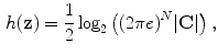 $$\begin{aligned} h(\mathbf {z}) = \frac{1}{2}\log _2 \left( (2\pi e)^N |\mathbf {C}|\right) , \end{aligned}$$