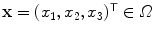 $$\mathbf {x}=(x_{1},x_{2},x_{3})^{\mathsf {T}}\in \varOmega $$