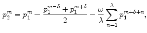 $$\begin{aligned} p_2^m = p_1^m - \frac{p_1^{m-\delta }+p_1^{m+\delta }}{2} - \frac{\omega }{\lambda }\sum _{n=1}^{\lambda }p_1^{m+\delta +n}, \end{aligned}$$