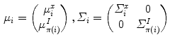 $$\begin{aligned} \mu _{i } = \begin{pmatrix} \mu ^{x}_{i}\\ \mu ^{I}_{\pi (i)} \end{pmatrix} , \varSigma _{i}= \begin{pmatrix} \varSigma ^{x}_{i}&{} 0\\ 0&{}\varSigma ^{I}_{\pi (i)}\end{pmatrix} \end{aligned}$$