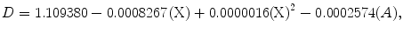 
$$ D=1.109380-0.0008267\left(\text{X}\right)+0.0000016{\left(\text{X}\right)}^{2}-0.0002574(A),$$
