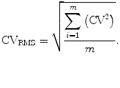 
$$ {\text{CV}}_{\text{RMS}}=\sqrt{\frac{{\displaystyle \sum _{i=1}^{m}\left({\text{CV}}^{2}\right)}}{m}}.$$

