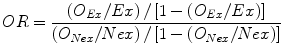 $$ OR = \frac{{\left( {O_{Ex} /Ex} \right)/\left[ {1 - \left( {O_{Ex} /Ex} \right)} \right]}}{{\left( {O_{Nex} /Nex} \right)/\left[ {1 - \left( {O_{Nex} /Nex} \right)} \right]}} $$