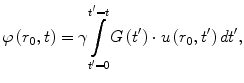 
$$ \varphi \left({r}_0,t\right)=\gamma \underset{t^{\prime }=0}{\overset{t^{\prime }=t}{{\displaystyle \int }}}G\left({t}^{\prime}\right)\cdot u\left({r}_0,{t}^{\prime}\right)d{t}^{\prime }, $$
