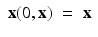 $$\displaystyle\begin{array}{rcl} {\mathbf{x}}(0,{\mathbf{x}})& =& {\mathbf{x}}{}\end{array}$$