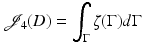 $$\displaystyle{ \mathcal{J}_{4}(D) =\int _{\Gamma }\zeta (\Gamma )d\Gamma }$$